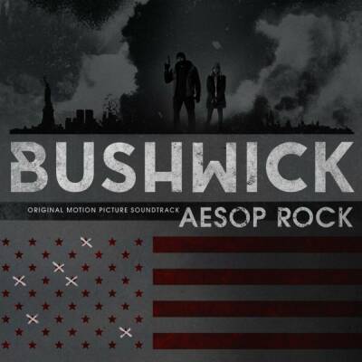Aesop Rock - Bushwick (OST / Original Motion Picture Soundtrack)