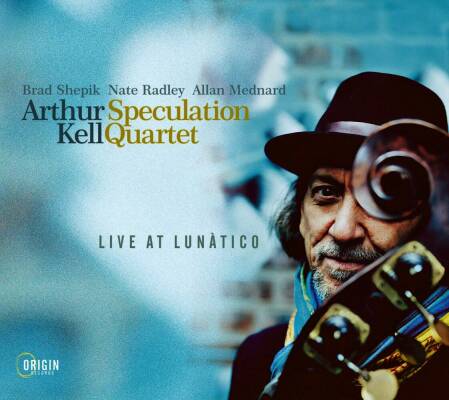 Arthur Kell Speculation Quartet - Live At Lunatico