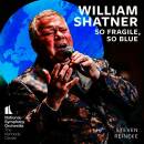 Shatner William / National Symphony Orchestra - So Fragile,So Blue