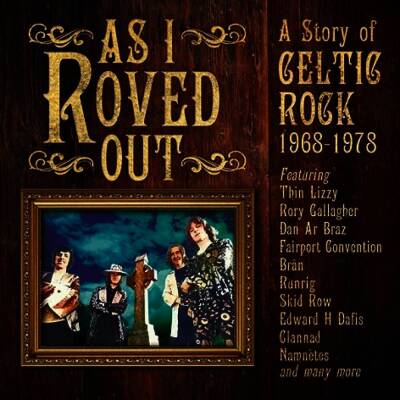 As I Roved Out-A Story Of Celtic Rock 1968-1978 (Diverse Interpreten)