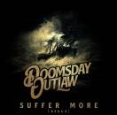 Doomsday Outlaw - Suffer More (Remastered Redux Version)