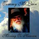 Mclain Tommy - Moving To Heaven