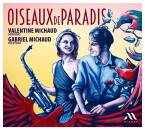 Michaud Valentine / Michaud Gabriel - Oiseaux De Paradis