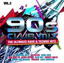 90S Club Mix Vol. 3: The Ultimative Rave & Techno...