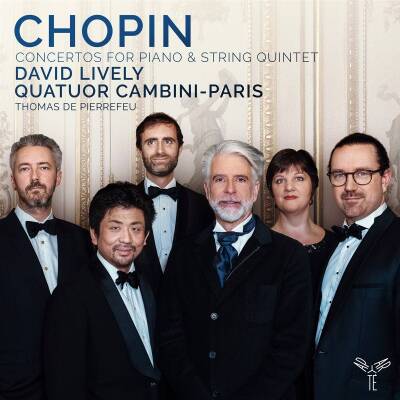 Chopin Frederic - Concertos For Piano & String Q (Lively David / Quatuor Cambini-Paris)