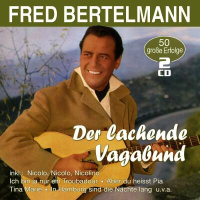 Bertelmann Fred - Der lachende Vagabund - 50 grosse Erfolge