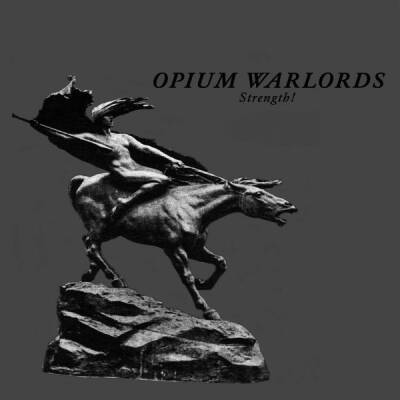Opium Warlords - Strength!