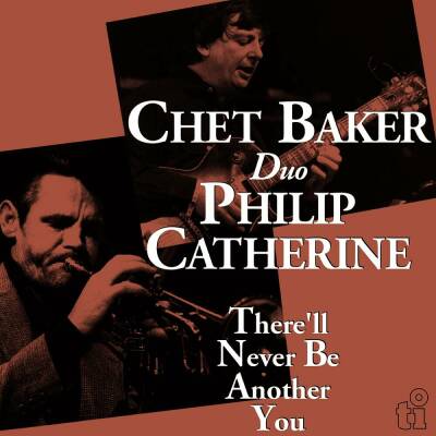 Chet Baker & Philip Catherine - Therell Never Be Another You