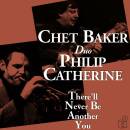 Baker Chet & Philip Catherine - Therell Never Be...