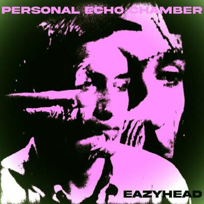 Eazyhead - Personal Echo Chamber