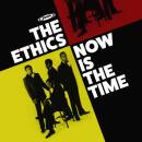 Ethics, The - Now Is The Time