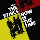 The Ethics - Now Is The Time