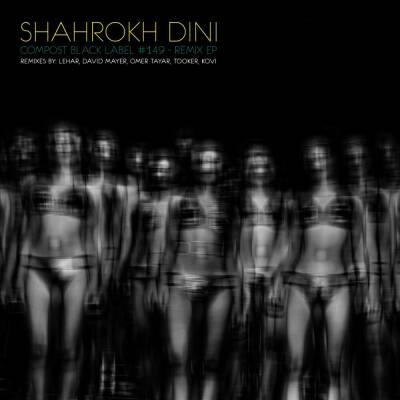 Shahrokh Dini - Remix Ep (David Mayer,Lehar,Tooker)