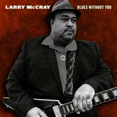 Larry McCray - Blues Without You (Gatefold)