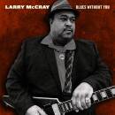 Larry McCray - Blues Without You (Gatefold 2LP)