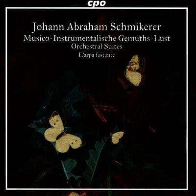 SCHMIKERER Johann Abraham - Musico-Instrumentalische Gemüths-Lust (L´arpa festante - Michael Behringer (Cembalo) - Ch)