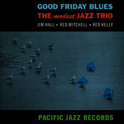 Modest Jazz Trio, The - Good Friday Blues (180g, Single Sleeve, Tip-On-Jacket,Stereo / Tone Poet Vinyl)