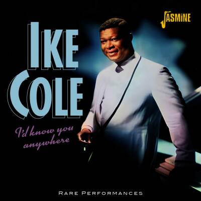Cole Ike - I D Know You Anywhere: Rare Performances