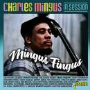 Charles Mingus In Session: Mingus Fingus (Various)