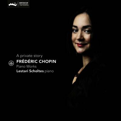 Scholtes Lestari - A Private Story: Frederic Chopin Piano Works