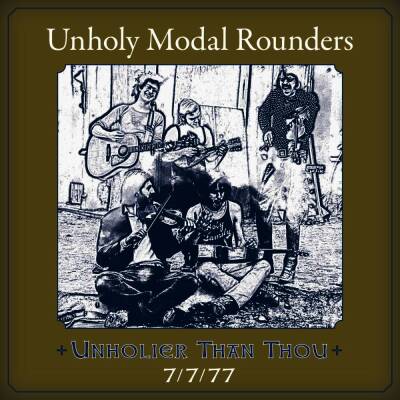 Unholy Modal Rounders - Unholier Than Thou: 7 / 7 / 77