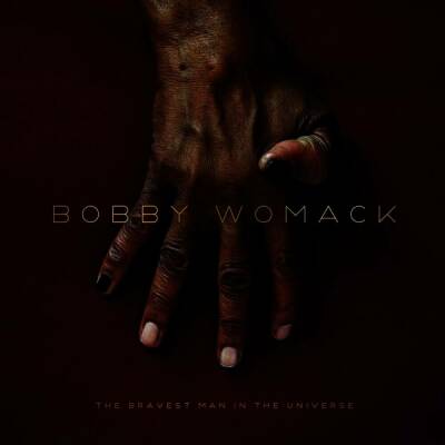 Womack Bobby - Bravest Man In Universe, The