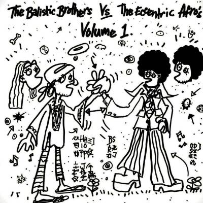 Ballistic Brothers, The & Eccentric Afros, The - Ballistic Brothers Vs. Eccentric Afros, The (Volume 1)