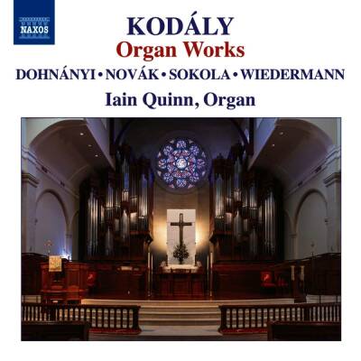 Kodály / Novák / Dohnányi / Wiedermann / Sokola - Organ Works (Quinn Iain)