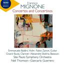 MIGNONE Francisco - Concertos And Concertinos (Emmanuele Baldini (Violine) - Fabio Zanon (Gitarre / The Music of Brazil)
