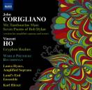 Corigliano / Ho - Corigliano: Mr. Tambourine Man: Seven Poems Of Bob (Laura Hynes (Sopran m. Verstärker) - Mary Sullivan)