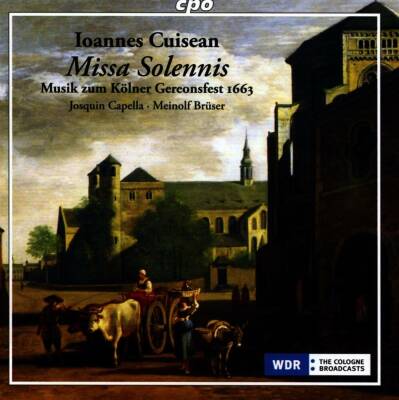 CUISEAN Ioannes - Missa Solennis: Musik Zum Kölner Gereonsfest 1663 (Josquin Capella / Brüser Meinolf)