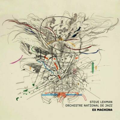 Lehman Steve / Orchestre National de Jazz - Ex Machina