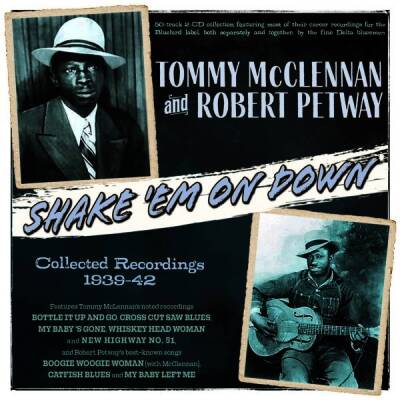 McClennan Tommy / Petway Robert - Shake ´Em On Down - Collected Recordings 1939-42