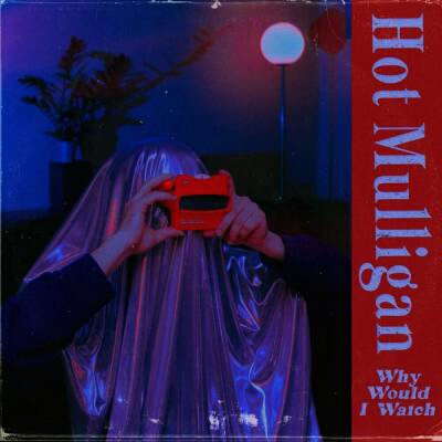 Hot Mulligan - Why Would I Watch (Laguna Coloured Vinyl Lp)