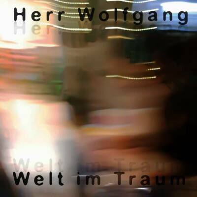 Herr Wolfgang - Welt Im Traum