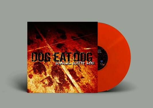Dog Eat Dog - Walk With Me (Ltd. Lp/Orange)