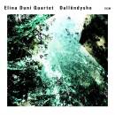 Elina Duni Quartet - Dalleendyshe