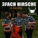 3fach Hirsche - so chas bliibe...