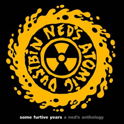 Neds Atomic Dustbin - Some Furtive Years: A Neds Anthology