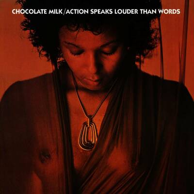 Chocolate Milk - Action Speaks Louder Than Words
