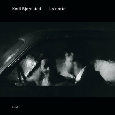Ketil Bjornstad Anja Lechner Andy Sheppard Eivi - La notte