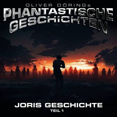 Oliver Dörings Phantastische Geschichten - Joris Geschichte (Teil 1)