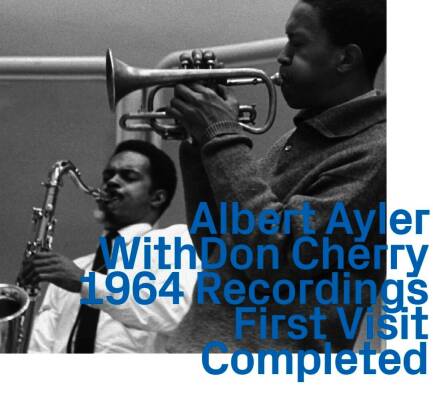 Ayler / Cherry / Peacock / Murray - Albert Ayler With Don Cherry 1964 Recordings: Firs