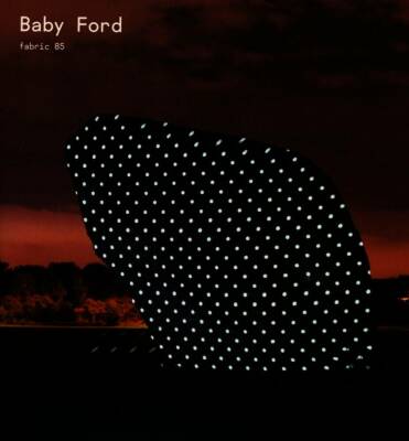 Baby Ford - Fabric 85