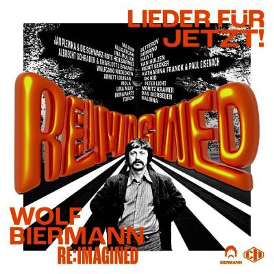 Wolf Biermann RE:IMAGINED-Lieder fuer jetzt! (Diverse Interpreten)