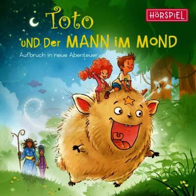 Toto und der Mann im Mond - Aufbruch in neue Abenteuer - Das Hoerspiel
