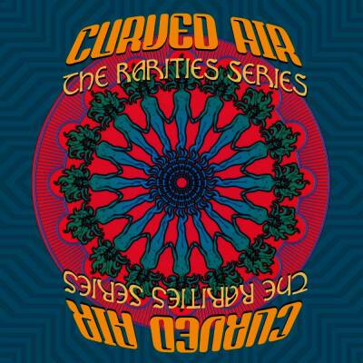 Curved Air - The Rarities Series