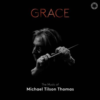 Tilson Thomas Michael - Grace: The Music of Michael Tilson Thomas (Fleming Renee / u.a.)