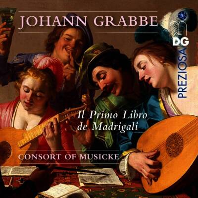 Grabbe Johann - Il Primo Libro de Madrigali (Consort Of Musicke / Rooley Anthony)