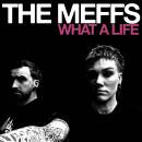 Meffs, The - What A Life